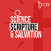 Science, Scripture, Salvation